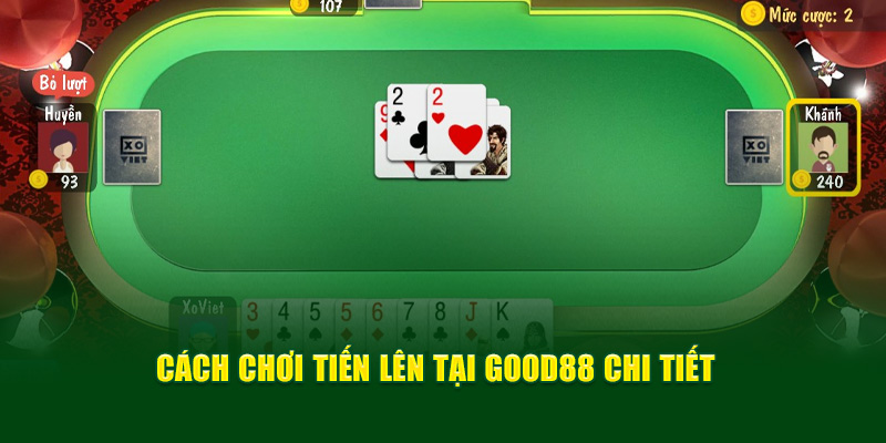 Cách Chơi Tiến Lên Kiếm Thưởng Cực Khủng Mỗi Ngày Tại God88 1 cach-choi-tien-len-tai-god88-chi-tiet