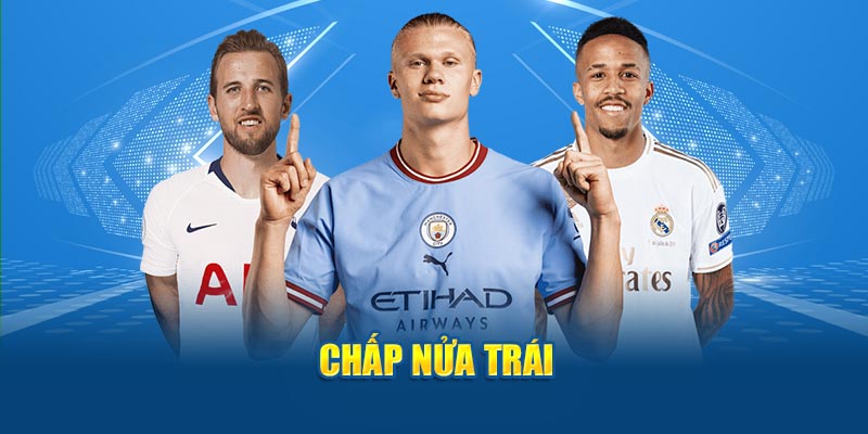 Kèo Cược Chấp - Thông Tin Về Kèo Bóng Có Thể Bạn Chưa Biết 3 chap-nua-trai