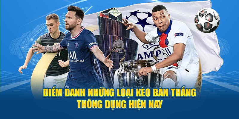 Kèo Bàn Thắng - Kinh Nghiệm Cá Cược Bất Bại Cho Bet Thủ 2 diem-danh-nhung-loai-keo-ban-thang-thong-dung-hien-nay