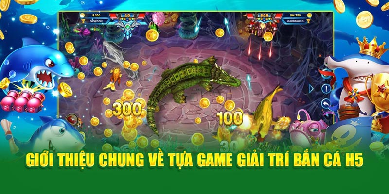 Bắn Cá H5 God88 - Thiên Đường Săn Cá Đổi Thưởng Siêu Hấp Dẫn 1 gioi-thieu-chung-ve-tua-game-giai-tri-ban-ca-h5