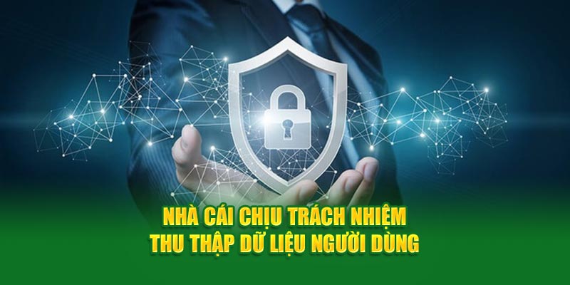 Những Chính Sách Bảo Mật Được Nhà Cái God88 Đặt Ra 1 Nhà cái chịu trách nhiệm thu thập dữ liệu người dùng