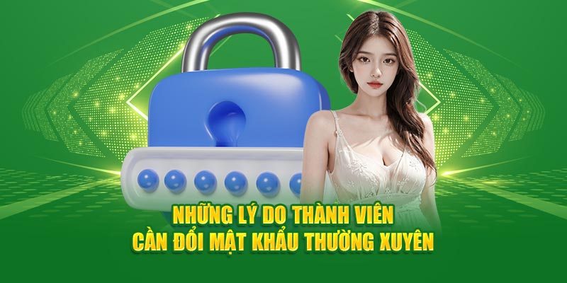 Hướng Dẫn Người Chơi Đổi Mật Khẩu Tại Nhà Cái God88 1 nhung-ly-do-thanh-vien-can-doi-mat-khau-thuong-xuyen