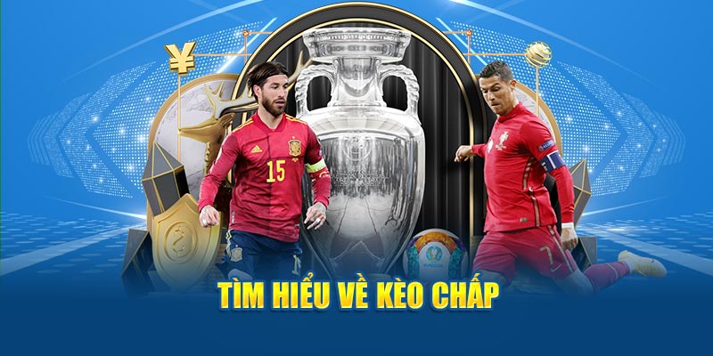 Kèo Cược Chấp - Thông Tin Về Kèo Bóng Có Thể Bạn Chưa Biết 1 tim-hieu-ve-keo-chap
