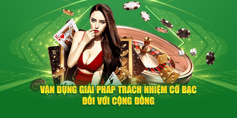 Trách Nhiệm Cờ Bạc Đặt Ra Tại God88 2 Vận dụng giải pháp trách nhiệm cờ bạc đối với cộng đồng